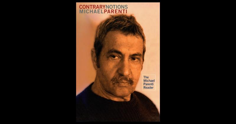 Contrary Notions của nhà phân tích chính trị Michael Parenti