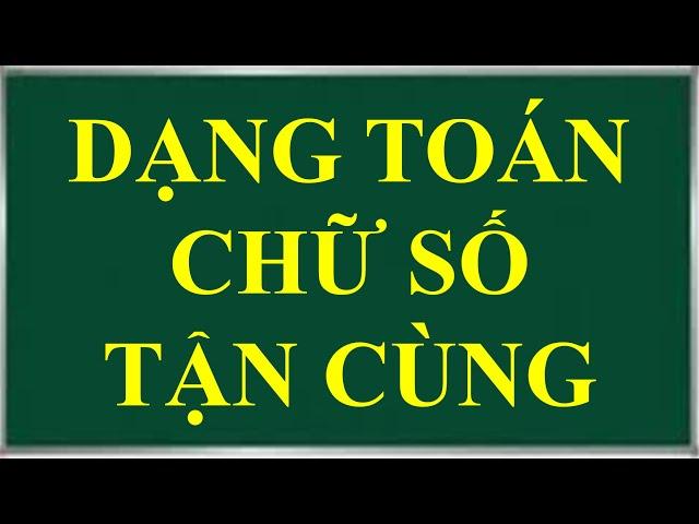 Dạng 1: Số chẵn, số lẻ, bài toán xét chữ số tận cùng của một số