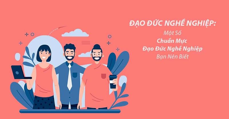 Đạo đức nghề nghiệp phải được chú trọng