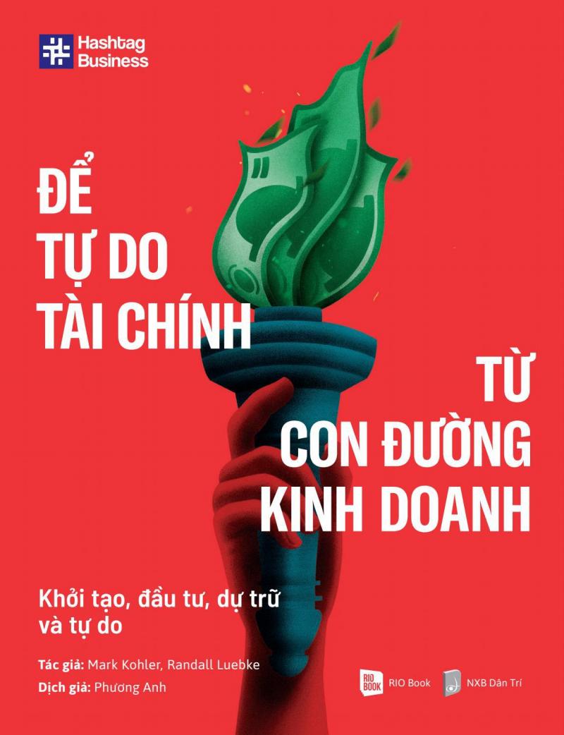 Để tự do tài chính từ con đường kinh doanh - khởi tạo, đầu tư, dự trữ và tự do