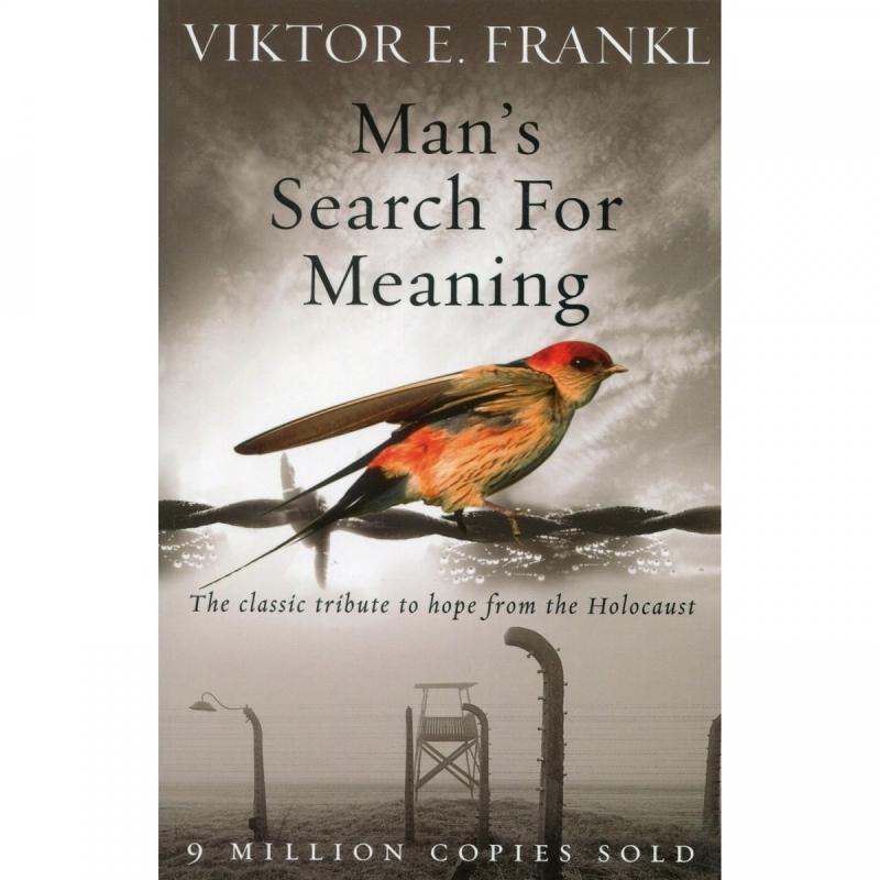 Đi tìm lẽ sống - Man's search for meaning (Tác giả Viktor E. Frankl)