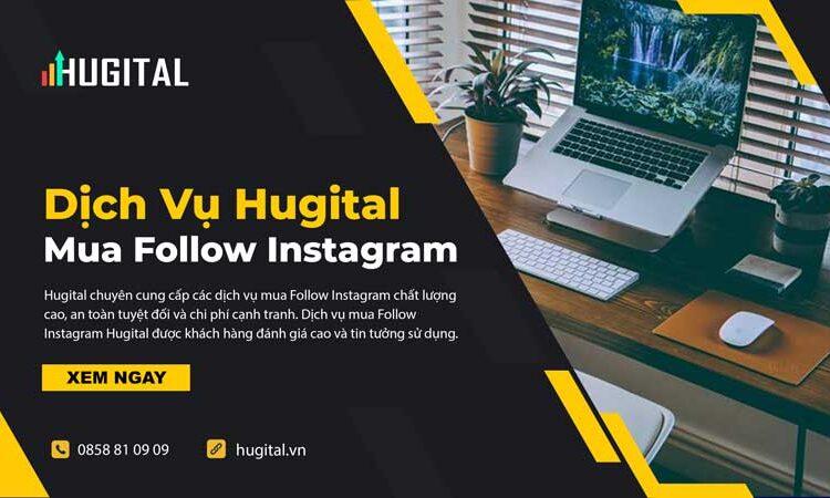 Dịch vụ tăng follow instargram của Hugital