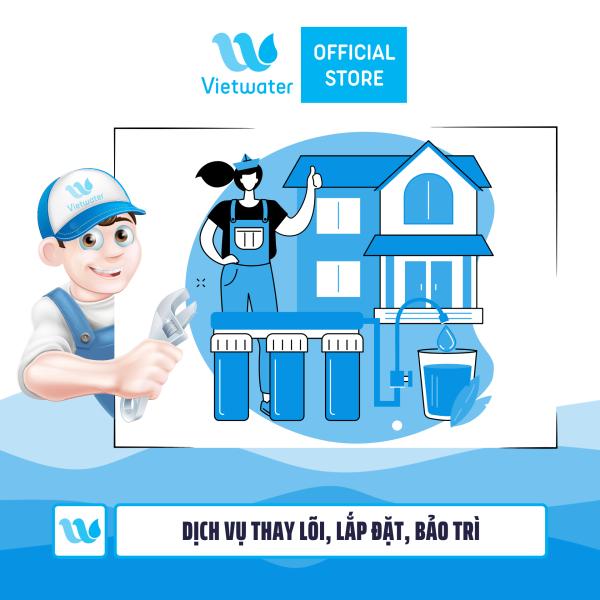 Dịch vụ thay lõi lọc nước của Vietwater.vn