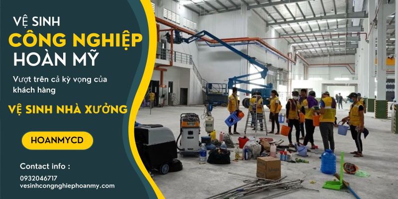 Dịch vụ vệ sinh nhà xưởng Hoàn Mỹ