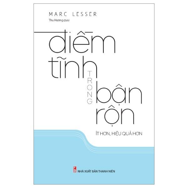 Điềm tĩnh trong bận rộn ít hơn, hiệu quả hơn