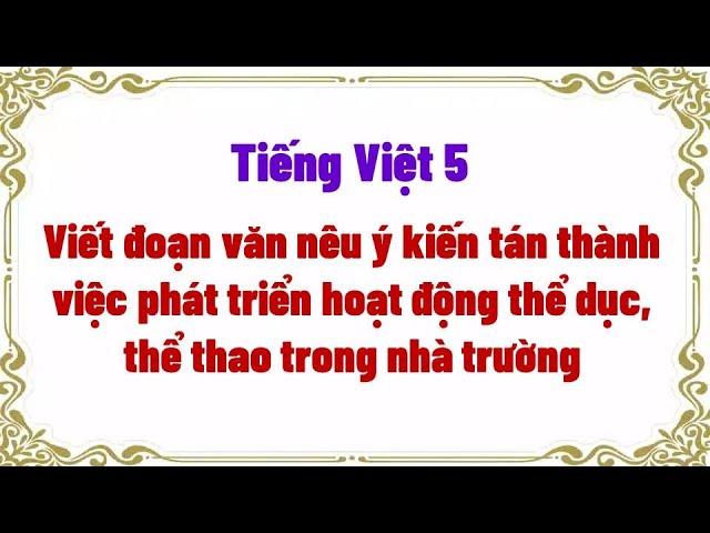 đoạn văn nêu ý kiến tán thành việc phát triển hoạt động thể dục thể thao trong nhà trường - mẫu 1