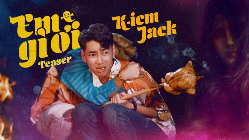 EM GÌ ƠI - K-ICM x JACK – 348 triệu views