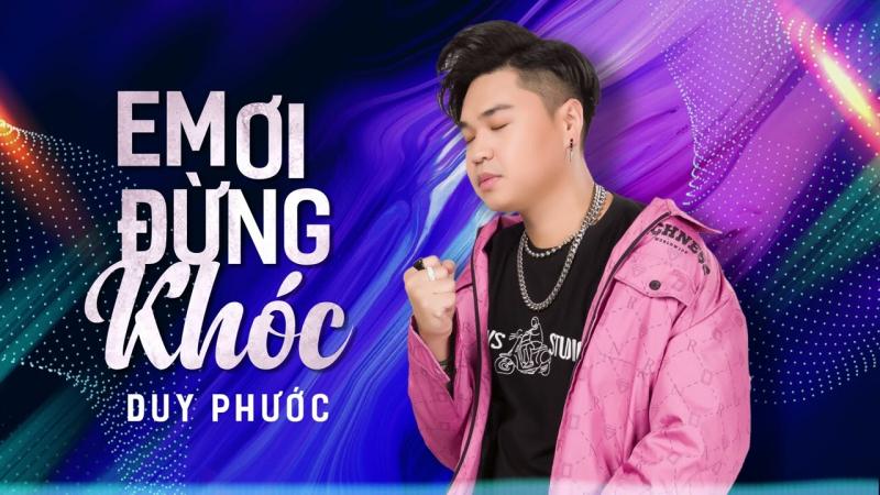 Em ơi đừng khóc (Duy Phước)