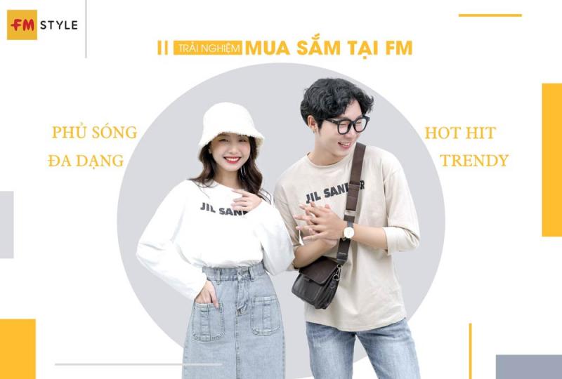 FM Style là chuỗi cửa hàng cung cấp sỉ và lẻ các hàng hóa thời trang nam nữ và các phụ kiện