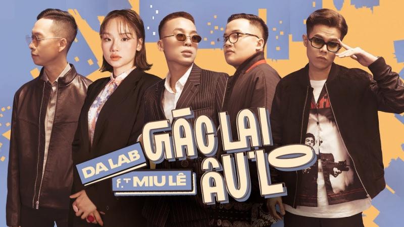 Gác lại âu lo - Da LAB ft. Miu Lê