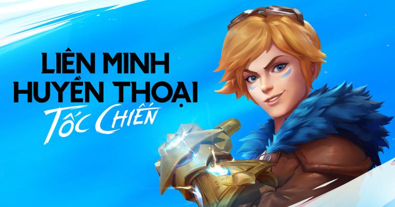 Game Tốc chiến - Liên minh huyền thoại