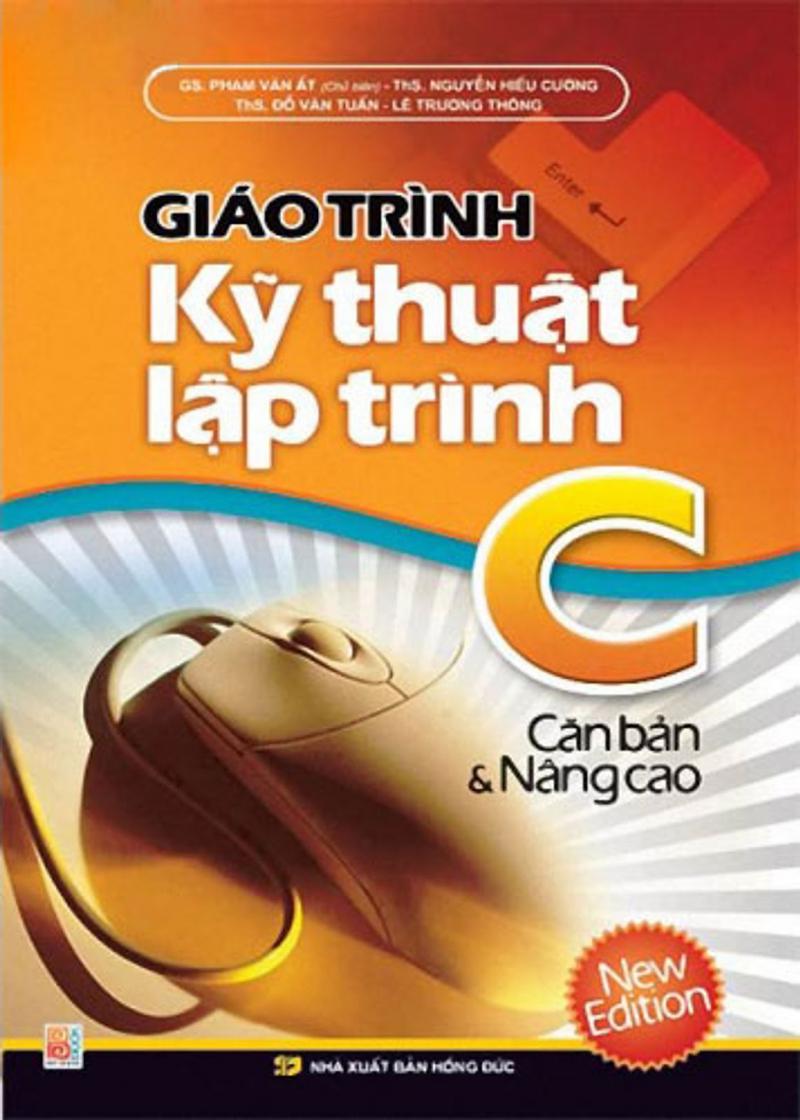 Giáo Trình Kỹ Thuật Lập Trình C Căn Bản Và Nâng Cao – Phạm Văn Ất