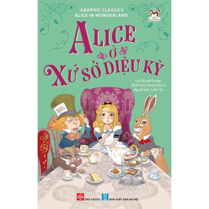 Graphic Classics - Alice In Wonderland - Alice Ở Xứ Sở Diệu Kỳ