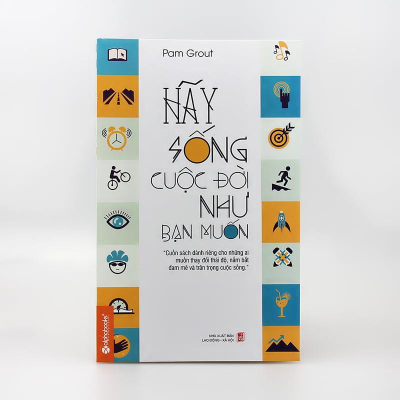 Hãy sống cuộc đời như bạn muốn - Pam Grout