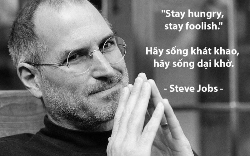 Khát vọng sống, Sống ngu ngốc - Steve Jobs