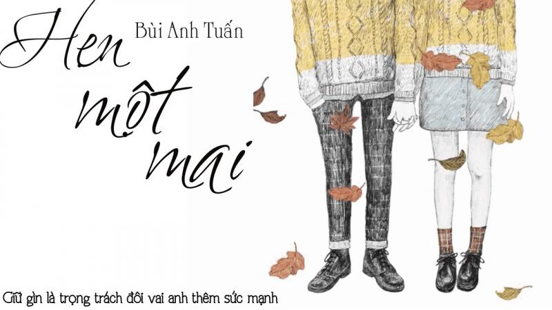 Hẹn một mai - Bùi Anh Tuấn (OST 4 năm 2 chàng 1 tình yêu)