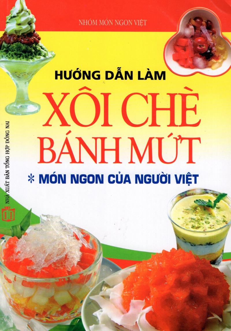 Hướng Dẫn Làm Xôi Chè Bánh Mứt – Món Ngon Của Người Việt
