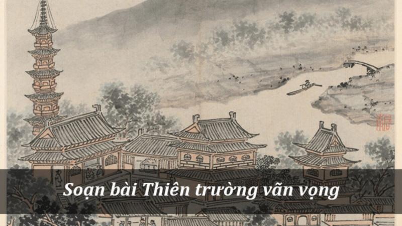 Tóm tắt, bố cục, nội dung chính văn bản Thiên Trường vãn vọng