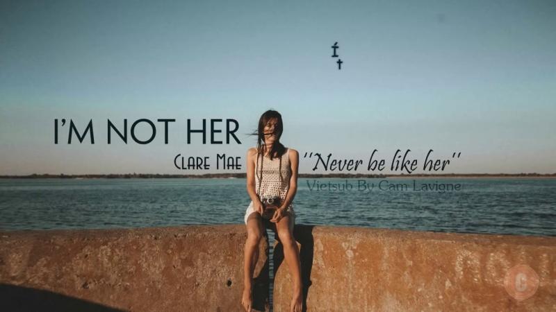 I'm Not Her - Clara Mae.