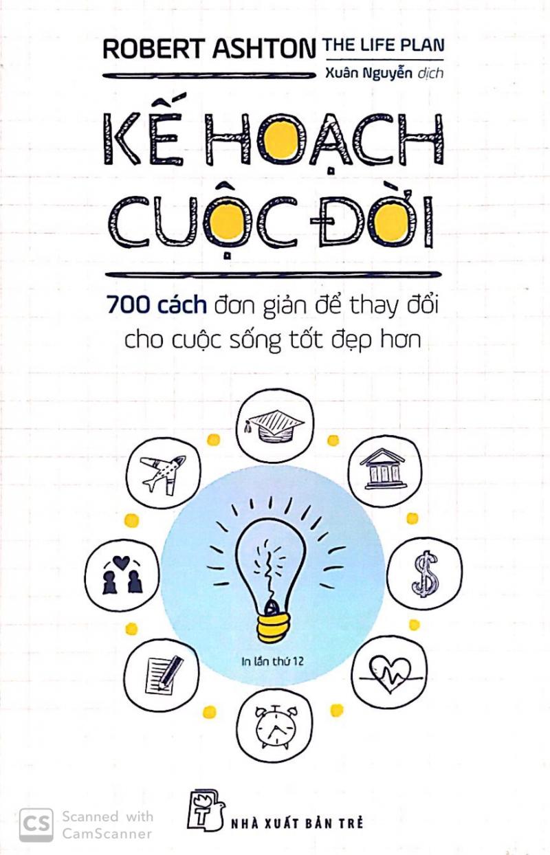 Kế hoạch cuộc đời - 700 cách đơn giản để thay đổi cho cuộc sống tốt đẹp hơn