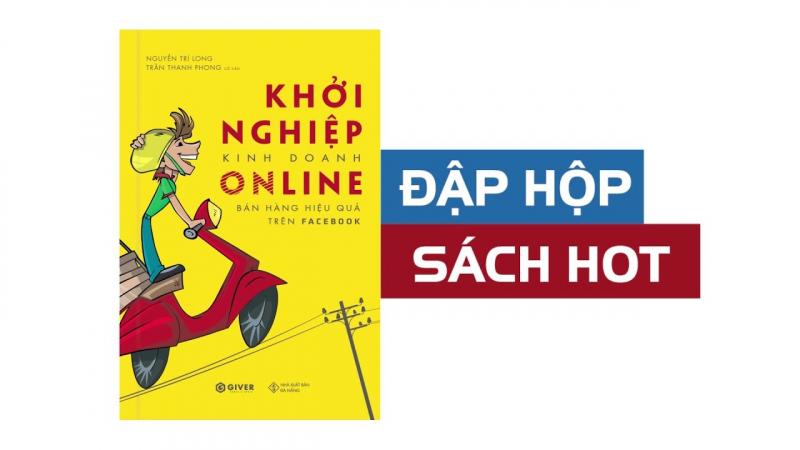 Khởi Nghiệp Kinh Doanh Online - Bán Hàng Hiệu Quả Trên Facebook