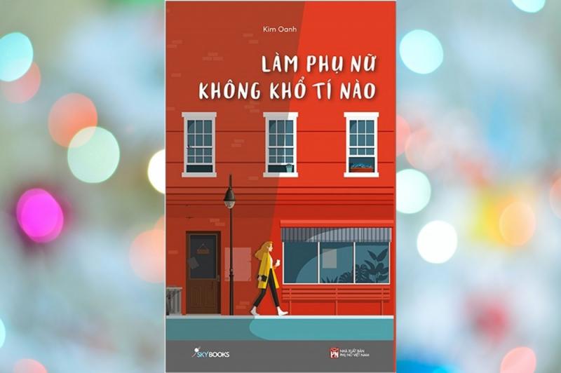 Làm phụ nữ không khổ tí nào