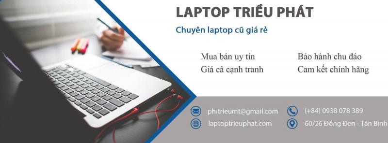 Laptop Triều Phát - UY TÍN - CHẤT LƯỢNG - GIÁ RẺ