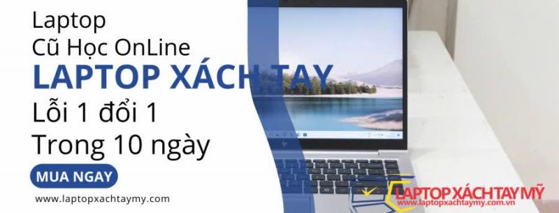 Laptop Xách Tay Mỹ - Chuyên Laptop Xách Tay Chính Hãng Chất Lượng, Giá Tốt TP. HCM