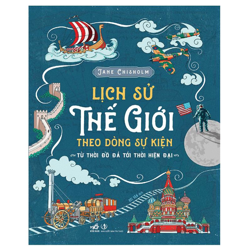 Lịch sử thế giới theo dòng sự kiện - Từ thời đồ đá tới thời hiện đại