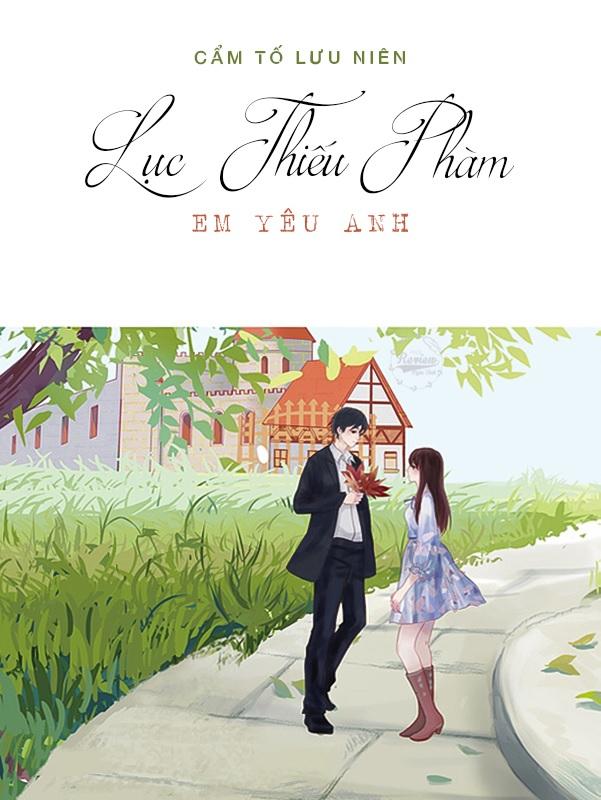 Lục Thiếu Phàm, em yêu anh