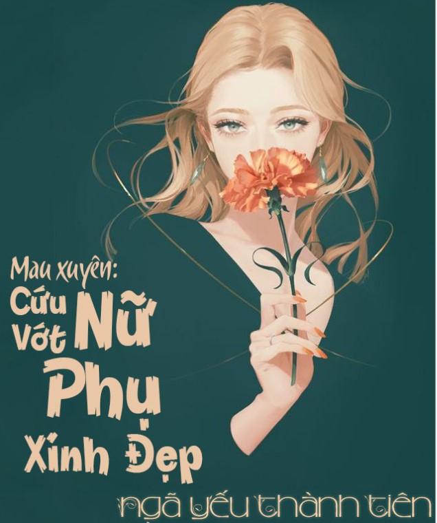 Mau xuyên: Cứu vớt nữ phụ xinh đẹp