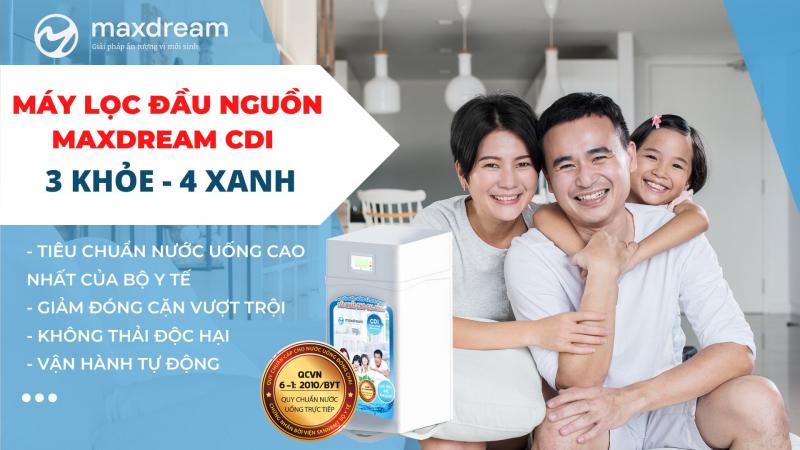 Maxdream – Máy lọc nước tổng đầu nguồn tốt nhất cho nhà phố, biệt thự, tòa nhà, lâu đài