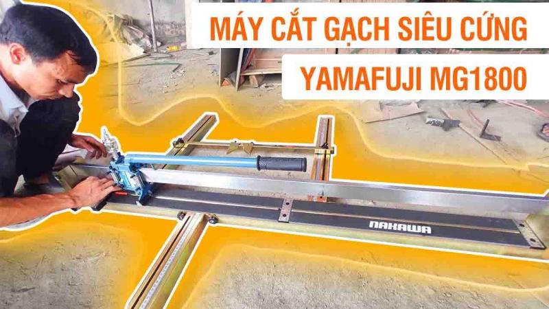 Máy cắt gạch đá Yamafuji – Công nghệ Nhật Bản, hiệu quả tối ưu