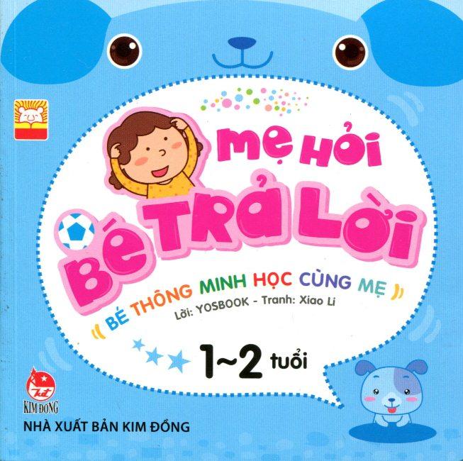 Mẹ hỏi bé trả lời từ 1-5 tuổi