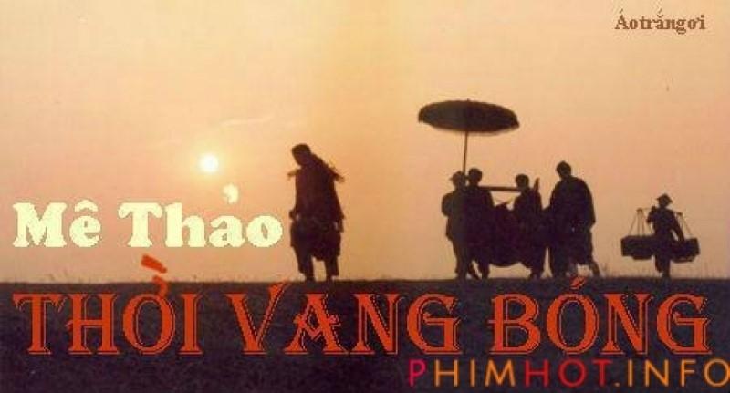 Phim Mê thảo-thời vang bóng