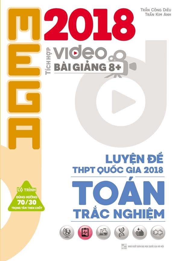 Mega Luyện Đề THPT Quốc Gia 2018 Toán Trắc Nghiệm