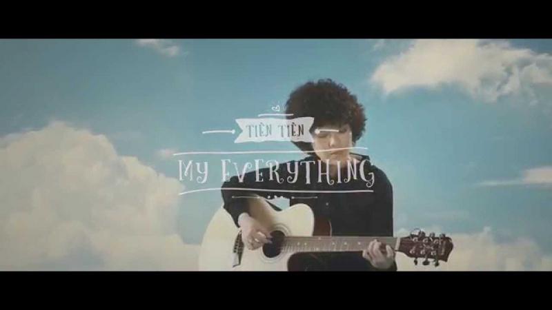 My everything (Tiên Tiên)