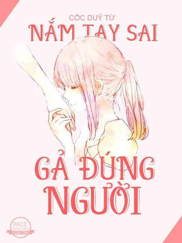 Nắm tay sai, gả đúng người - Cốc Dủy Tử