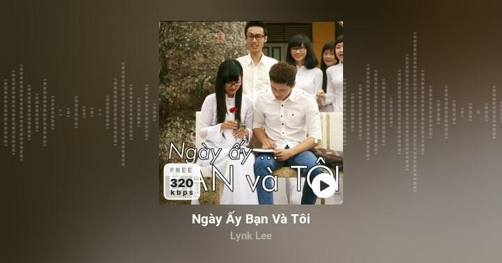 Ngày ấy bạn và tôi - Lynk Lee