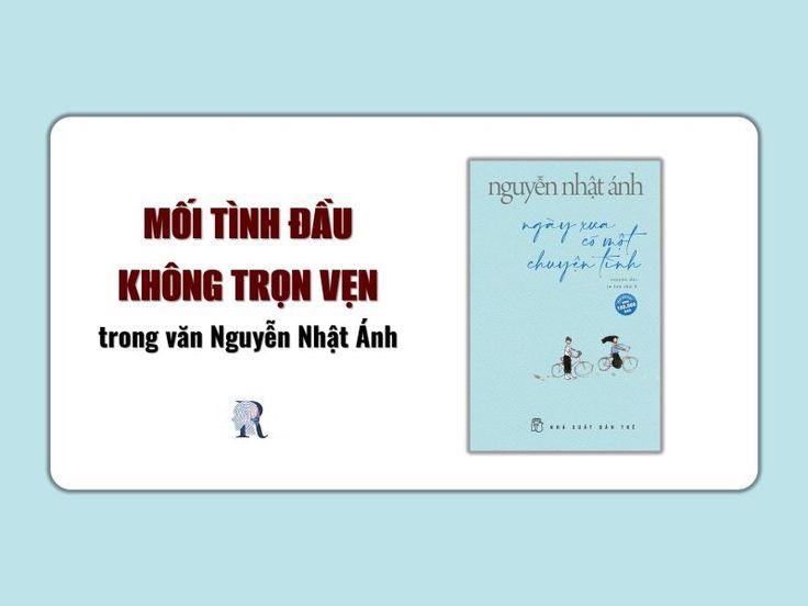 Ngày xưa có một chuyện tình - Nguyễn Nhật Ánh