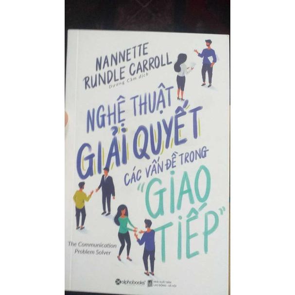 Nghệ thuật giải quyết các vấn đề trong giao tiếp (“Giao tiếp là cánh cửa quan trọng để dẫn tới thành công”)