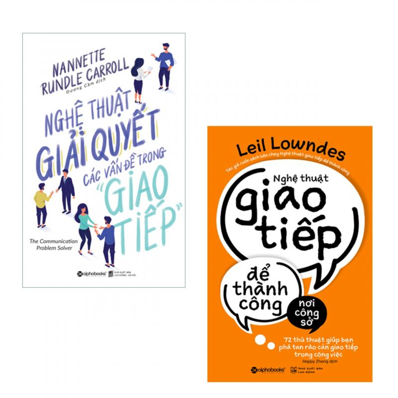 Nghệ thuật giải quyết các vấn đề trong giao tiếp (“Giao tiếp là cánh cửa quan trọng để dẫn tới thành công”)