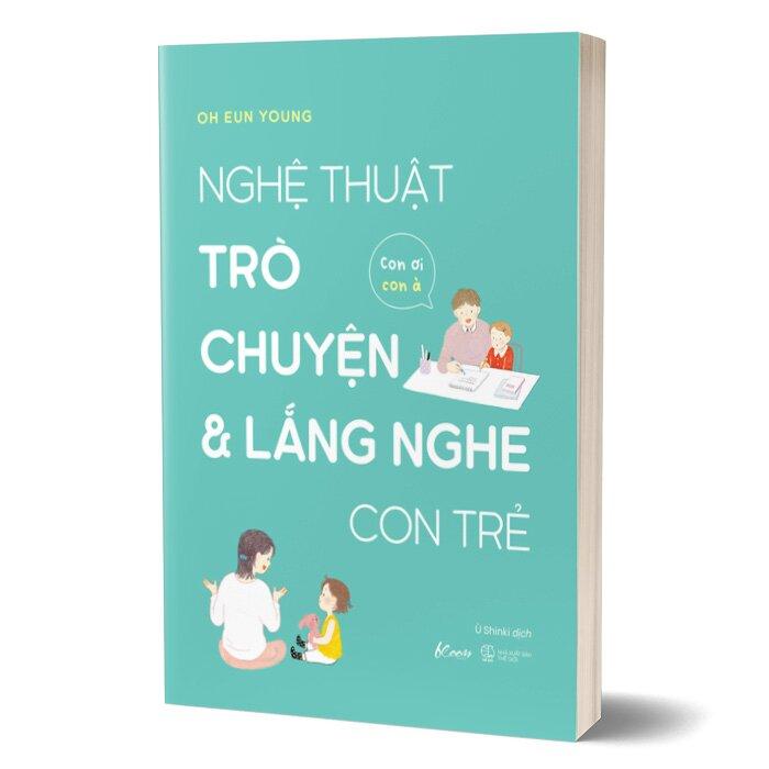 Nghệ thuật trò chuyện và lắng nghe con trẻ