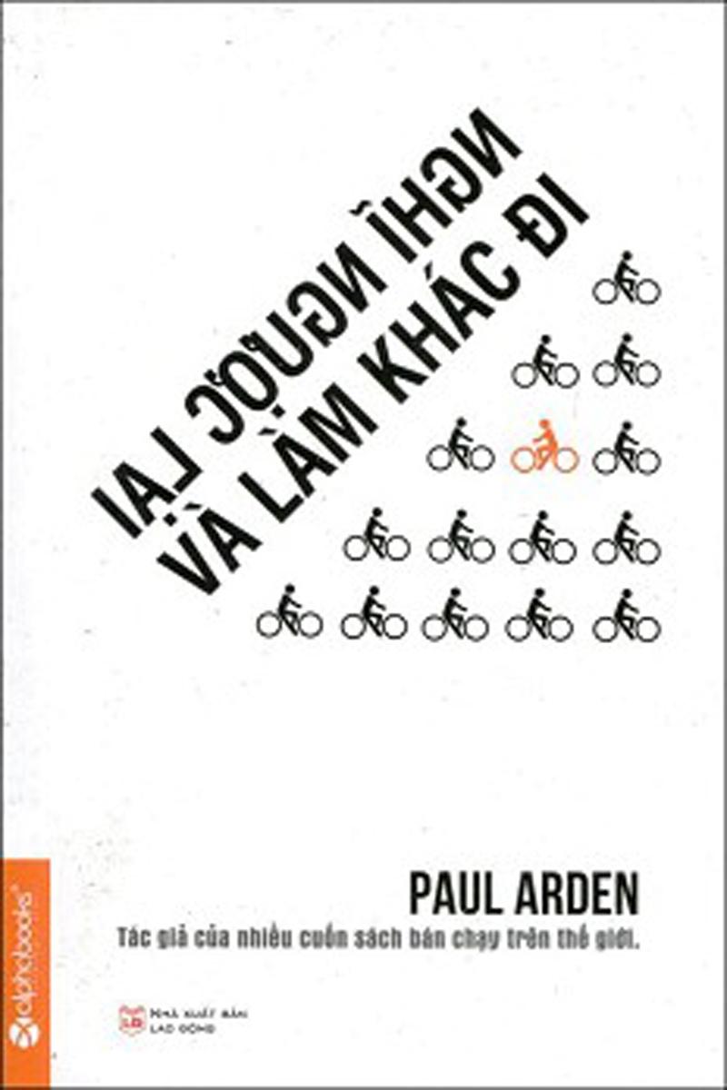 Whatever You Think, Think The Opposite - Paul Arden