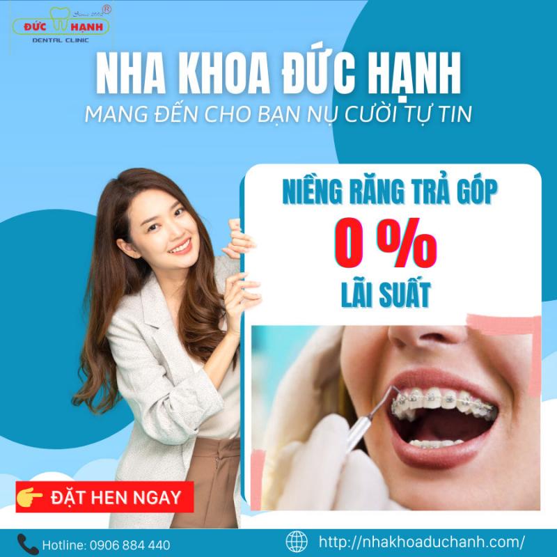 Nha khoa Đức Hạnh có chính sách niềng răng trả góp 0%