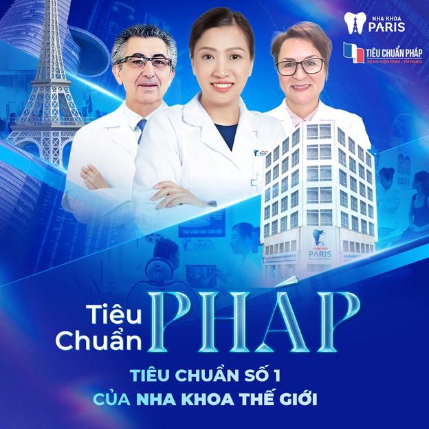 Nha khoa Paris à hệ thống chuỗi nha khoa ứng dụng công nghệ chỉnh nha tiêu chuẩn Pháp và Châu Âu