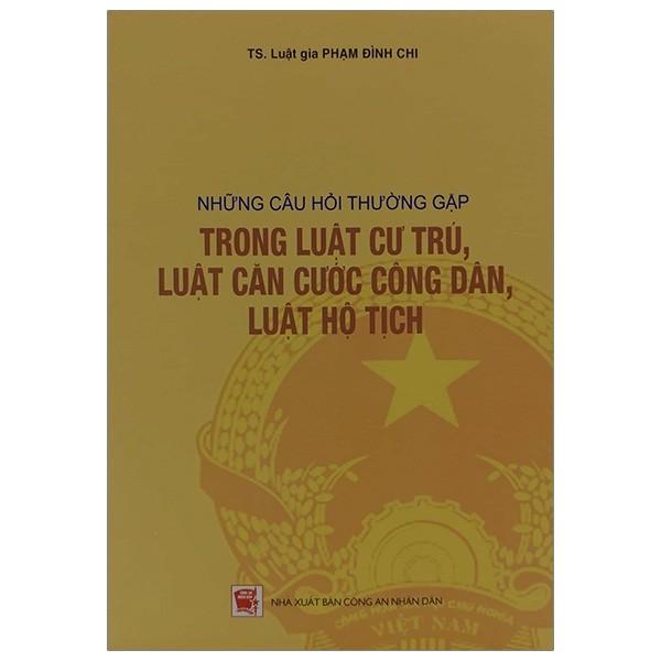 Những Câu Hỏi Thường Gặp Trong Luật Cư Trú, Luật Căn Cước Công Dân, Luật Hộ Tịch