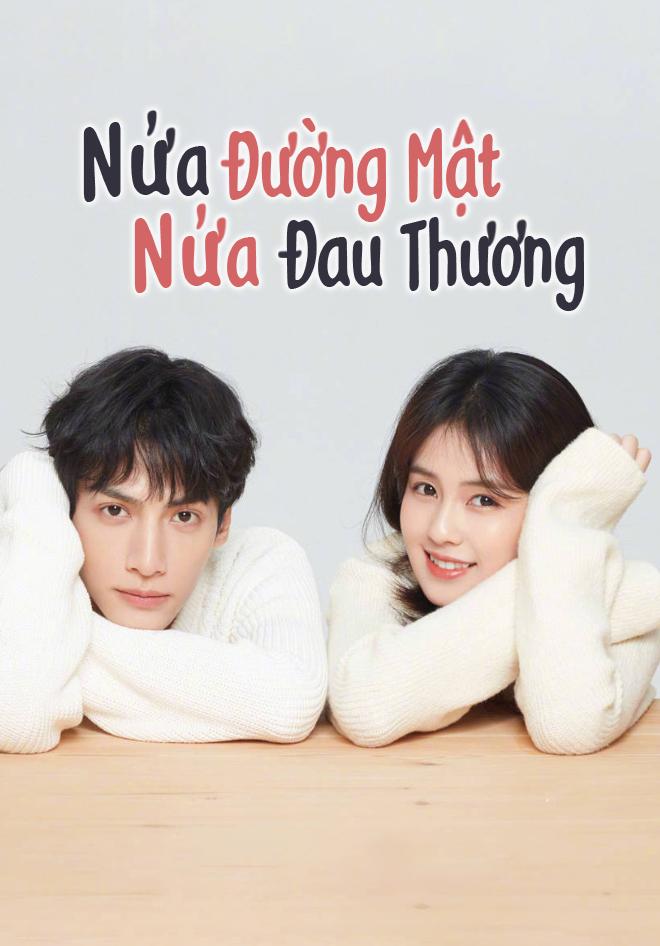 Nửa Là Đường Mật, Nửa Là Đau Thương (2020) – Thanh mai trúc mã trở thành đối thủ nơi công sở