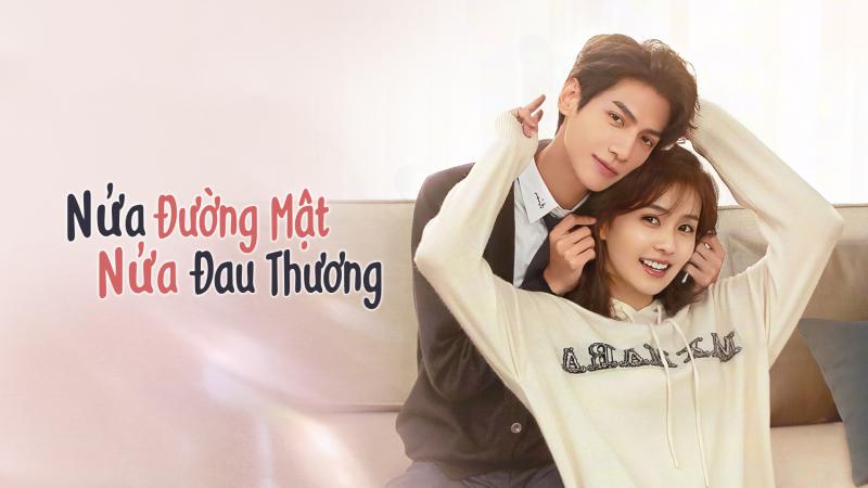 Nửa Là Đường Mật, Nửa Là Đau Thương (2020) – Thanh mai trúc mã trở thành đối thủ nơi công sở