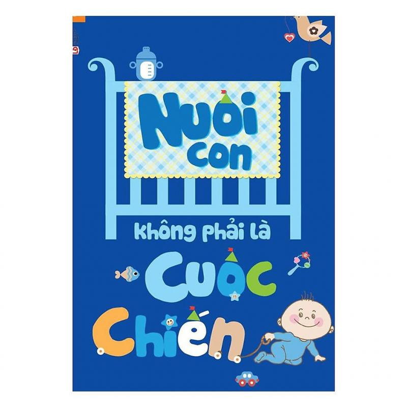 Nuôi con không phải là cuộc chiến phần 1